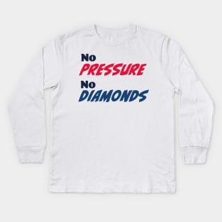 No pressure, no diamonds Kids Long Sleeve T-Shirt